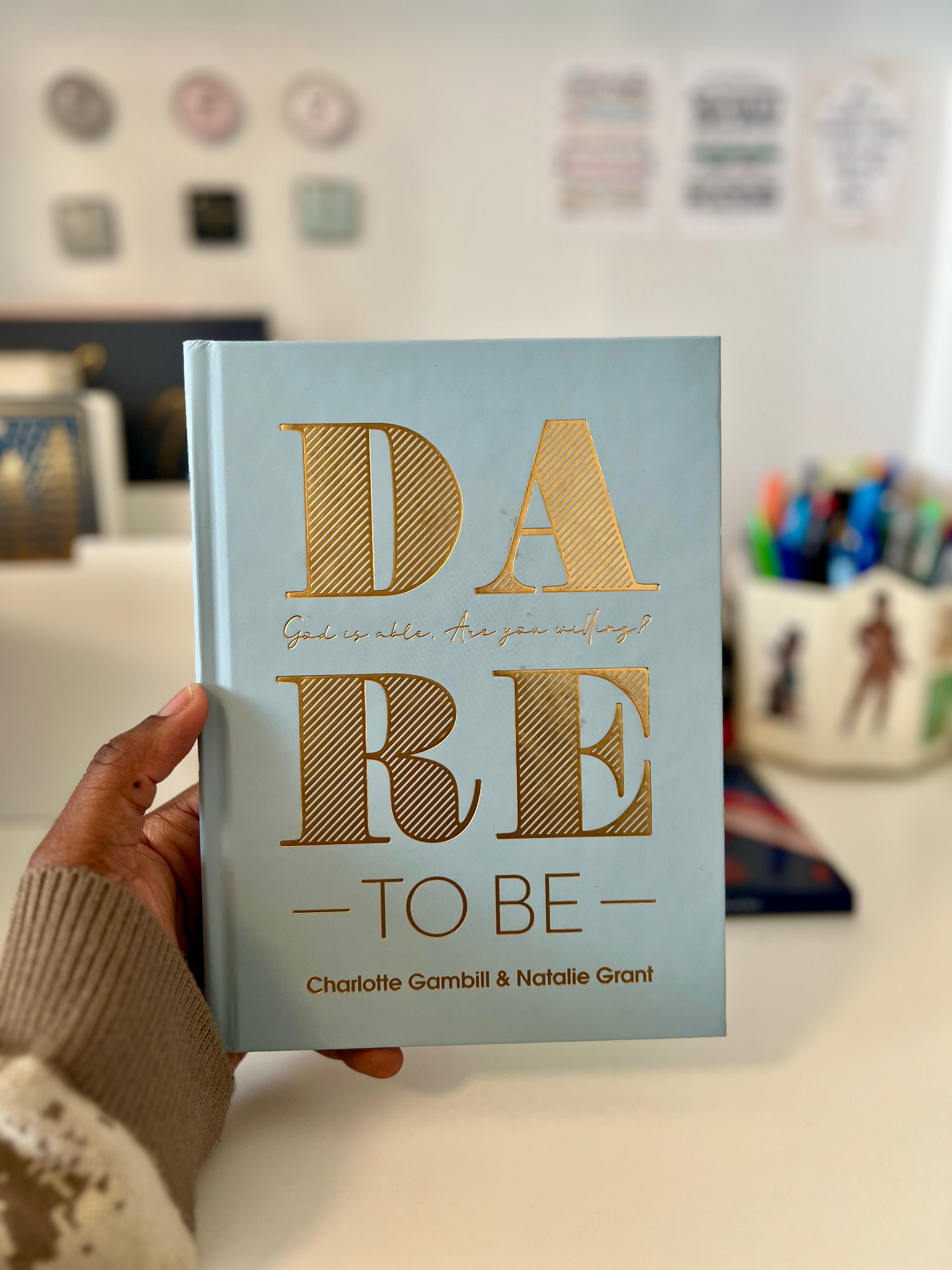 Dare to Be