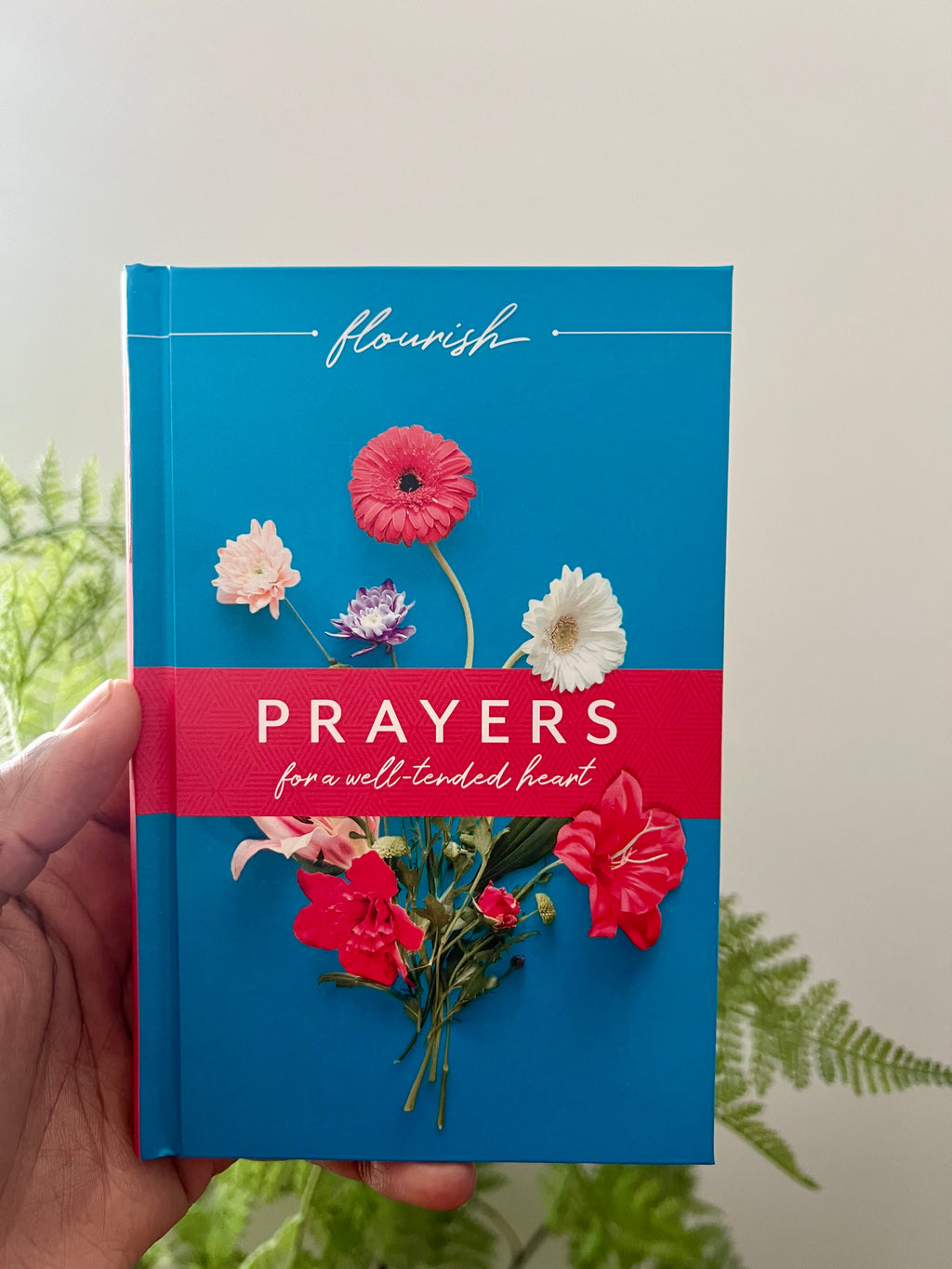 Flourish: Prayers for a Well-Tended Heart