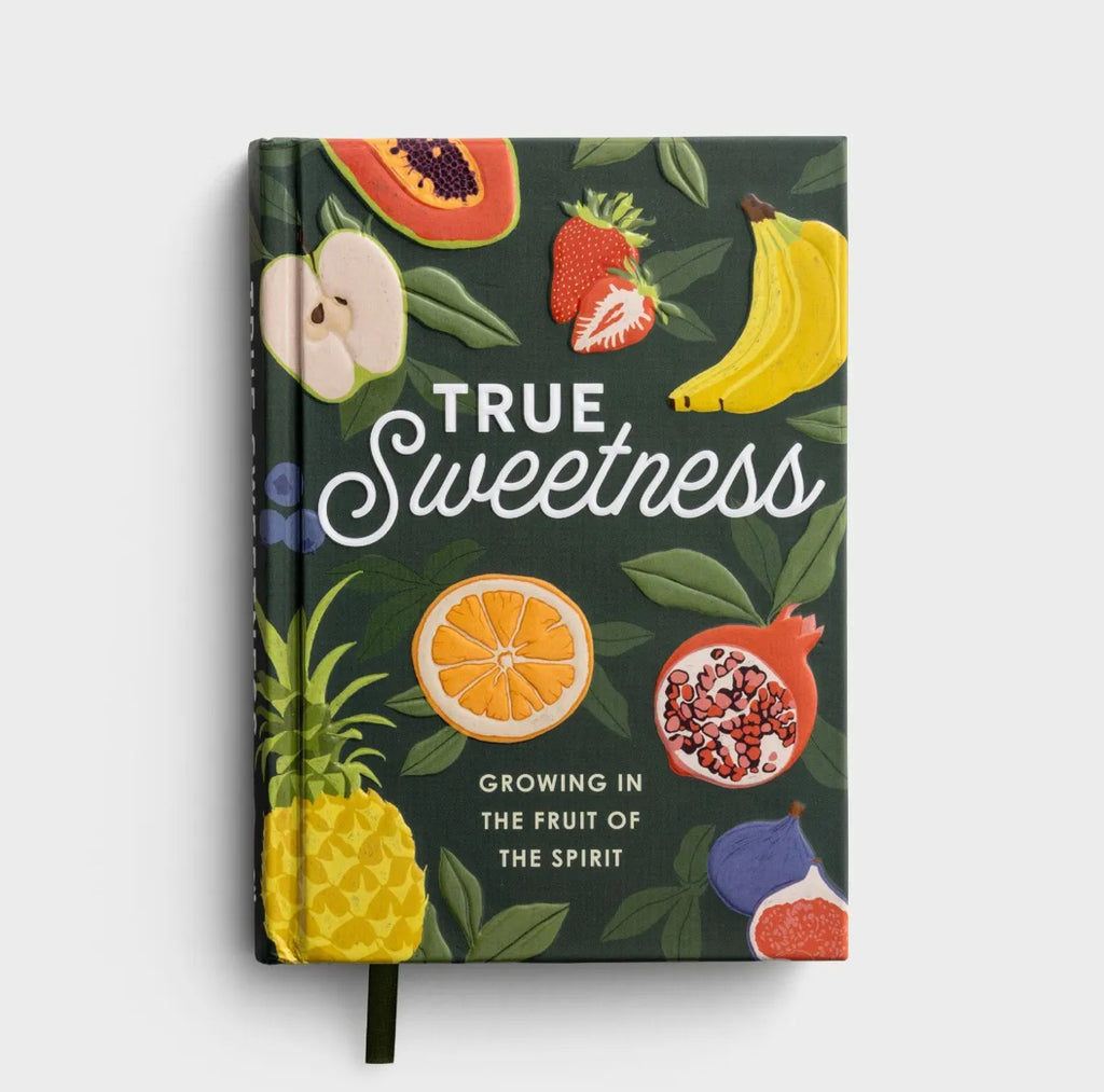 True Sweetness: Growing in the Fruit of the Spirit