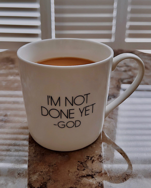 I’m Not Done Yet Mug - I AM INTENTIONAL 