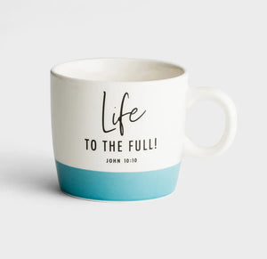 Life to the Full - Ceramic Mug - I AM INTENTIONAL 